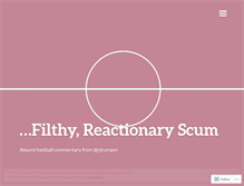 Tablet Screenshot of filthyreactionaryscum.wordpress.com