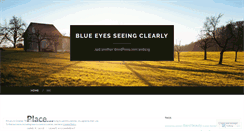 Desktop Screenshot of blueeyesseeingclearly.wordpress.com