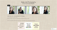 Desktop Screenshot of bellalifephotography.wordpress.com