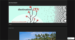 Desktop Screenshot of destinationzen.wordpress.com