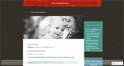 Desktop Screenshot of akasupermommy.wordpress.com