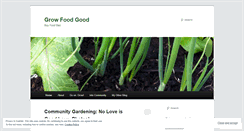 Desktop Screenshot of growfoodgood.wordpress.com