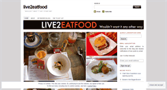 Desktop Screenshot of live2eatfood.wordpress.com