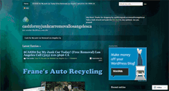 Desktop Screenshot of cashformyjunkcarremovallosangelesca.wordpress.com
