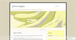 Desktop Screenshot of gfreeveggie.wordpress.com