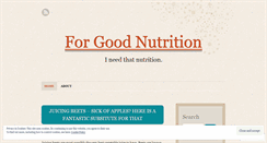 Desktop Screenshot of forgoodnutrition.wordpress.com