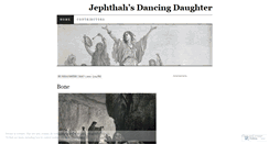 Desktop Screenshot of jephthahsdancingdaughter.wordpress.com