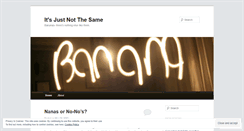 Desktop Screenshot of itsjustnotthesame.wordpress.com
