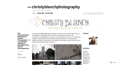 Desktop Screenshot of christyblanchphotography.wordpress.com