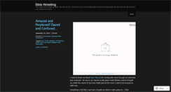 Desktop Screenshot of biblewrestling.wordpress.com