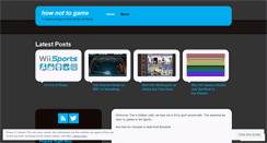 Desktop Screenshot of hownottogame.wordpress.com