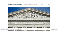 Desktop Screenshot of aconsideredmoment.wordpress.com