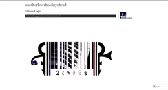 Desktop Screenshot of anotherloverholeinyohead.wordpress.com