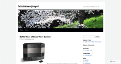 Desktop Screenshot of bosewaveplayer.wordpress.com