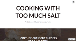 Desktop Screenshot of cookingwithtoomuchsalt.wordpress.com