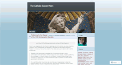 Desktop Screenshot of catholicsoccermom.wordpress.com