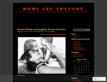 Tablet Screenshot of momsareawesome.wordpress.com