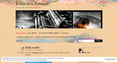 Desktop Screenshot of isthisloveedward.wordpress.com