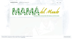 Desktop Screenshot of mamadelmundo.wordpress.com