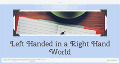Desktop Screenshot of lefthandedinarighthandworld.wordpress.com