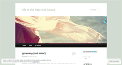 Desktop Screenshot of lifeinthelittletreehouse.wordpress.com