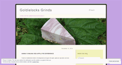 Desktop Screenshot of goldielocksgrinds.wordpress.com