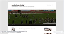 Desktop Screenshot of footballissexbaby.wordpress.com