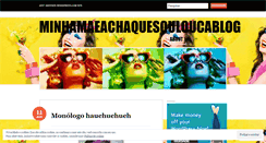 Desktop Screenshot of minhamaeachaquesoulouca.wordpress.com