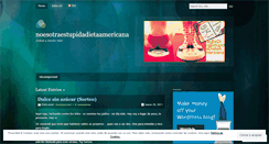 Desktop Screenshot of noesotraestupidadietaamericana.wordpress.com