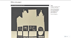 Desktop Screenshot of ellencutspaper.wordpress.com