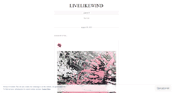 Desktop Screenshot of livelikewind.wordpress.com