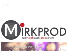 Tablet Screenshot of andymirkovichproductions.wordpress.com