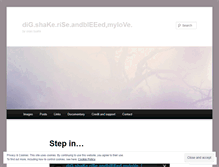 Tablet Screenshot of digshakeriseandbleeedmylove.wordpress.com