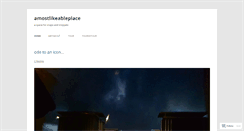 Desktop Screenshot of amostlikeableplace.wordpress.com