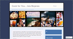 Desktop Screenshot of cookforyouislamujeres.wordpress.com