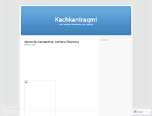 Tablet Screenshot of kachkaniraqmi.wordpress.com