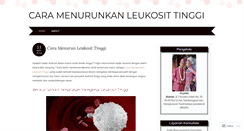 Desktop Screenshot of caramenurunkanleukosittinggialami.wordpress.com