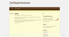 Desktop Screenshot of fatstupidamerican.wordpress.com