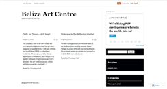 Desktop Screenshot of belizeartcentre.wordpress.com