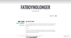 Desktop Screenshot of fatboynolonger.wordpress.com