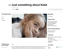 Tablet Screenshot of justsomethingaboutkatie.wordpress.com