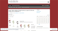 Desktop Screenshot of kissmywhitewine.wordpress.com