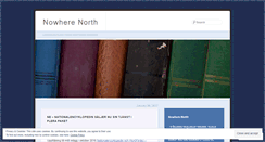 Desktop Screenshot of nowherenorth.wordpress.com
