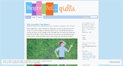 Desktop Screenshot of imaginethatquilts.wordpress.com