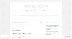 Desktop Screenshot of newlurkcity.wordpress.com