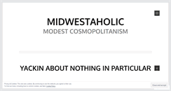 Desktop Screenshot of midwestaholic.wordpress.com
