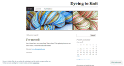 Desktop Screenshot of dyeingtoknit.wordpress.com