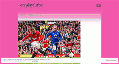 Desktop Screenshot of letsplayfutboll.wordpress.com