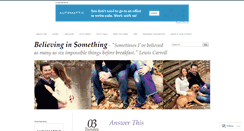 Desktop Screenshot of believinginsomething.wordpress.com