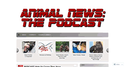Desktop Screenshot of animalnewsthepodcast.wordpress.com